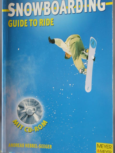 Snowboarding : guide to ride ; - Hebbel-Seeger, Andreas
