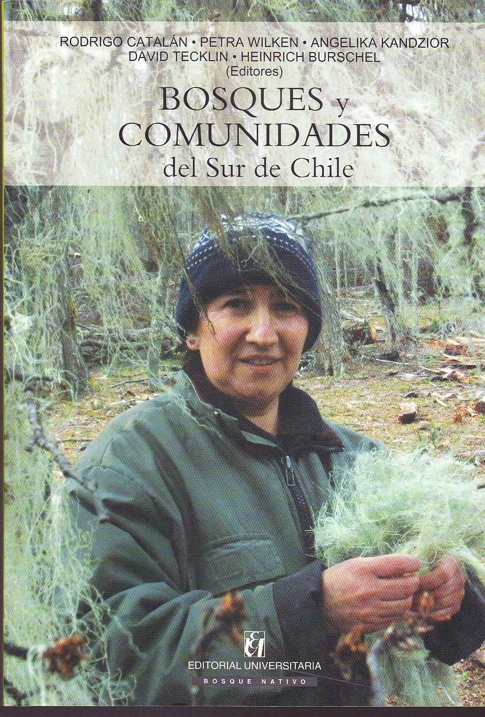 Bosques y Comunidades del Sur de Chile - Catalán, Rodrigo- wIlken, Petra- Kandzior, Angelika- Tecklin, David- Burschel, Heinrich, ed.