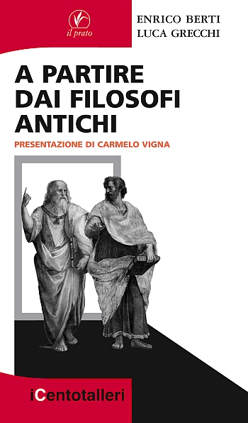 A Partire dai Filosofi Antichi - Luca Grecchi; Enrico Berti