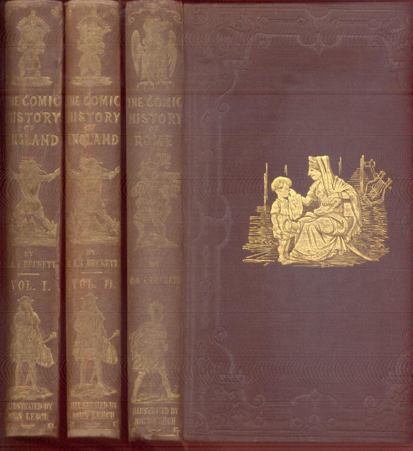 The Comic History of England, Vol. I. & II. & The Comic History of Rome,  [in 3 volumes] by A Beckett, Gilbert Abbott (Leech, John. Illus.): Near  Fine Hardcover (1847) 1st Edition |