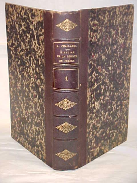 Histoire De La Liberte En France: Depuis Les Origines Jusqu'en 1789 - Challamel, Augustin ; Henri-Benjamin Rainville