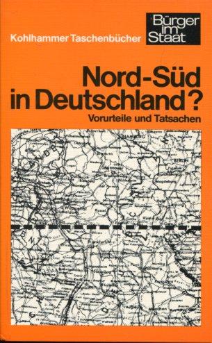 Nord- Süd in Deutschland? Vorurteile und Tatsachen.