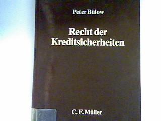 Recht der Kreditsicherheiten: Sachen und Rechte, Personen - ein Lehrbuch - Bülow, Peter