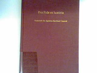 Pro fide et iustitia: Festschrift für Agostino Kardinal Casaroli zum 70. Geburtstag - Schambeck, Herbert