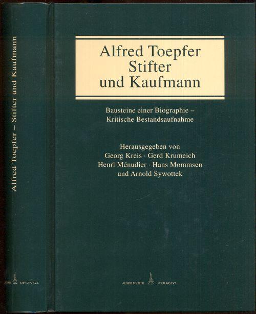Alfred Toepfer. Stifter und Kaufmann. Bausteine einer Biographie. Kritische Bestandsaufnahme. Hrsg. v. Georg Kreis, Gerd Krumeich, Henri Ménudier, Hans Mommsen u. Arnold Sywottek.