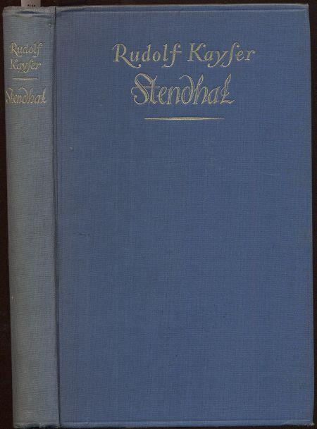 Stendhal. Oder: Das Leben eines Egoisten. - Kayser, Rudolf