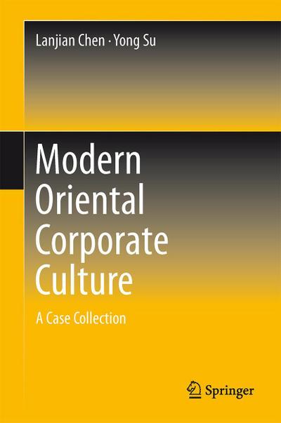 Modern Oriental Corporate Culture : A Case Collection - Lanjian Chen