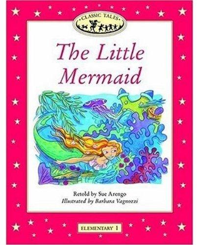 Classic Tales: The Little Mermaid: Elementary 1, 200-Word Vocabulary