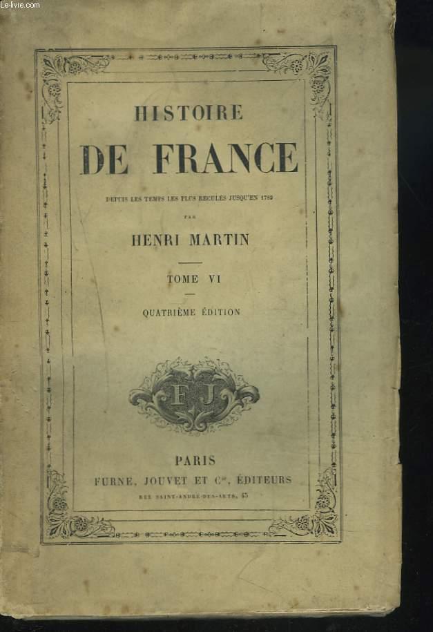 HISTOIRE DE FRANCE. TOME VI. by HENRI MARTIN: bon Couverture souple ...