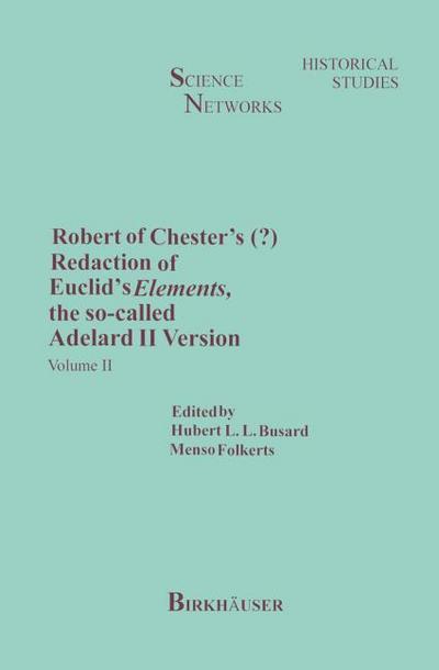 Robert of Chester's Redaction of Euclid's Elements, the so-called Adelard II Version : Volume II - M. Folkerts
