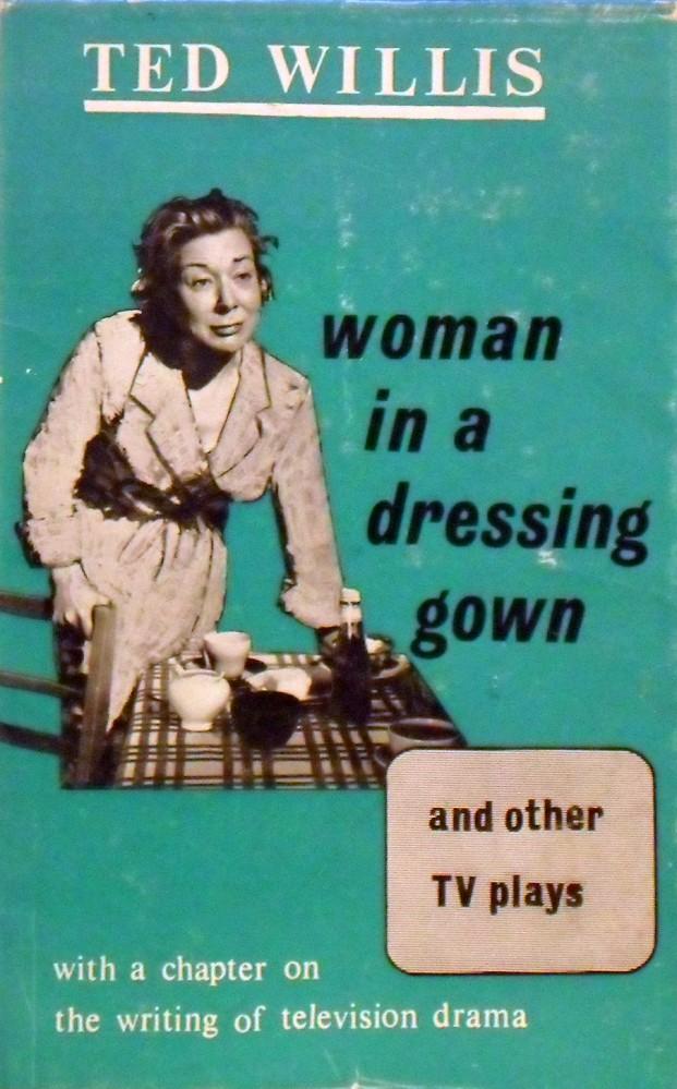 Woman In A Dressing Gown And Other Plays Willis Ted [Very Good] [Hardcover]