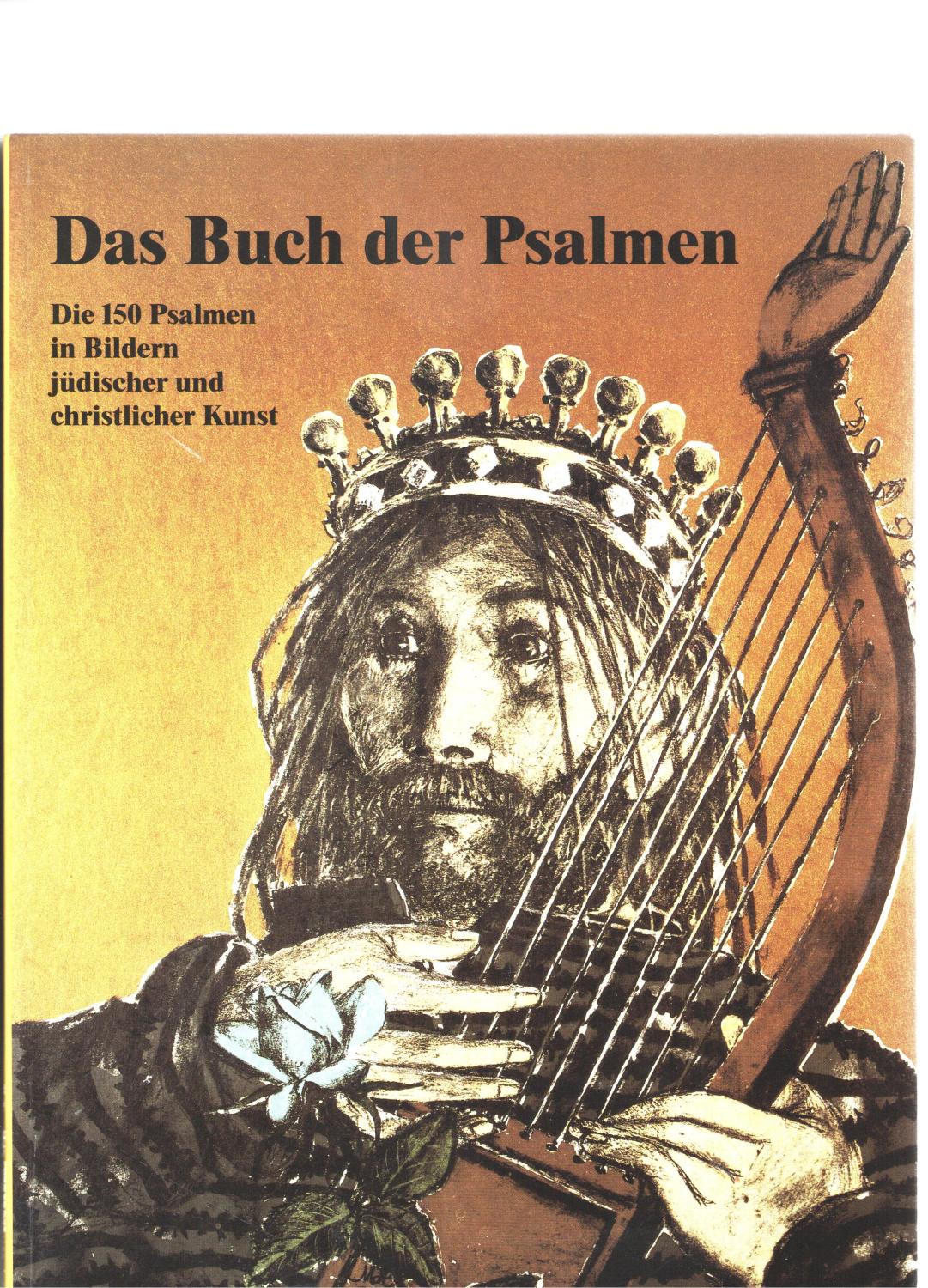Das Buch der Psalmen GESAMTAUSGABE: Die 150 Psalmen in Bildern jüdischer und christlicher Kunst (Eschbacher Bilderpsalter / Bilderbibel) - Schmeisser Martin (Hg.)