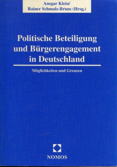 Politische Beteiligung und Bürgerengagement in Deutschland. Möglichkeiten und Grenzen. - Klein / Schmalz- Bruns Hrsg.)