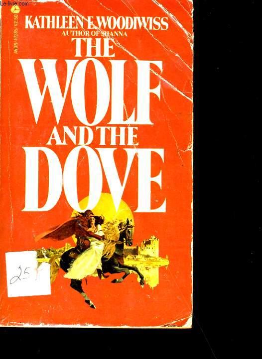 THE WOLF AND THE DOVE. - KATHLEEN E. WOODIWISS.