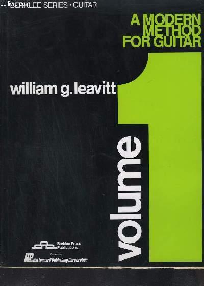 A MODERN METHOD FOR GUITAR - VOLUME 1. LEAVITT WILLIAM G. [Near Fine] [Softcover]