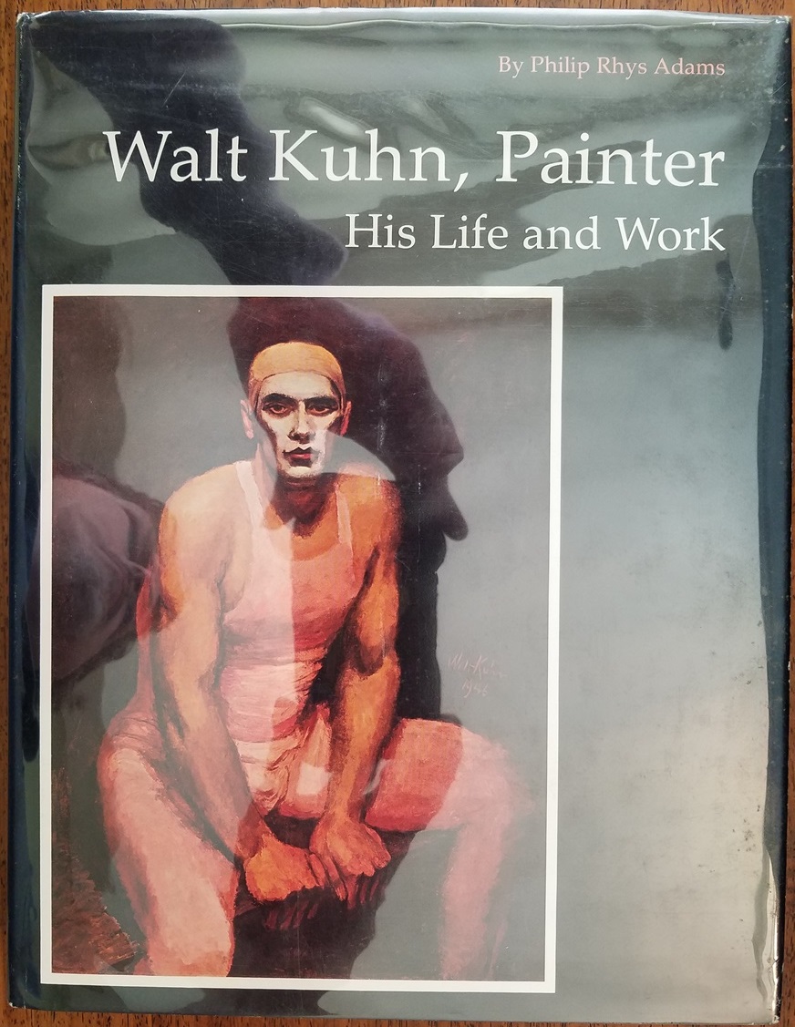 Walt Kuhn, Painter: His Life and Work - Adams, Philip Rhys