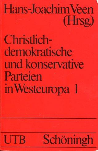 Christlich-demokratische und konservative Parteien in Westeuropa. Band 1: Bundesrepublik Deutschland und Österreich. - Veen, Hans-Joachim (Hrsg.)