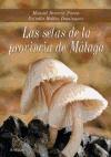 Las setas de la provincia de Málaga - Becerra Parra, Manuel; Robles Domínguez, Estrella