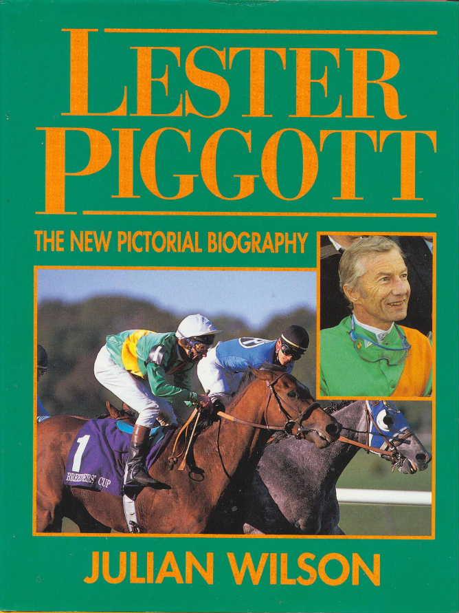 Lester Piggott: The New Pictorial Biography - Wilson, Julian