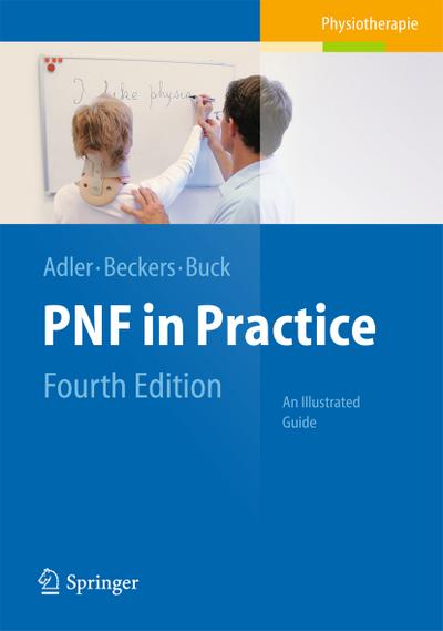 PNF in Practice : An Illustrated Guide - Susan Adler