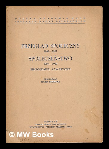 Przeglad spoleczny, 1906-1907. Spoleczenstwo, 1907-1910 : bibliografia ...