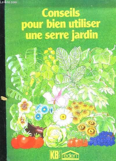 CONSEILS POUR BIEN UTILISER UNE SERRE JARDIN COLLECTIF [Bon] [Couverture rigide]