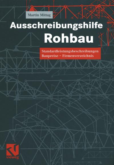 Ausschreibungshilfe Rohbau : Standardleistungsbeschreibungen ¿ Baupreise ¿ Firmenverzeichnis - Martin Mittag