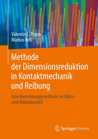 Methode der Dimensionsreduktion in Kontaktmechanik und Reibung : Eine Berechnungsmethode im Mikro- und Makrobereich - Markus Heß