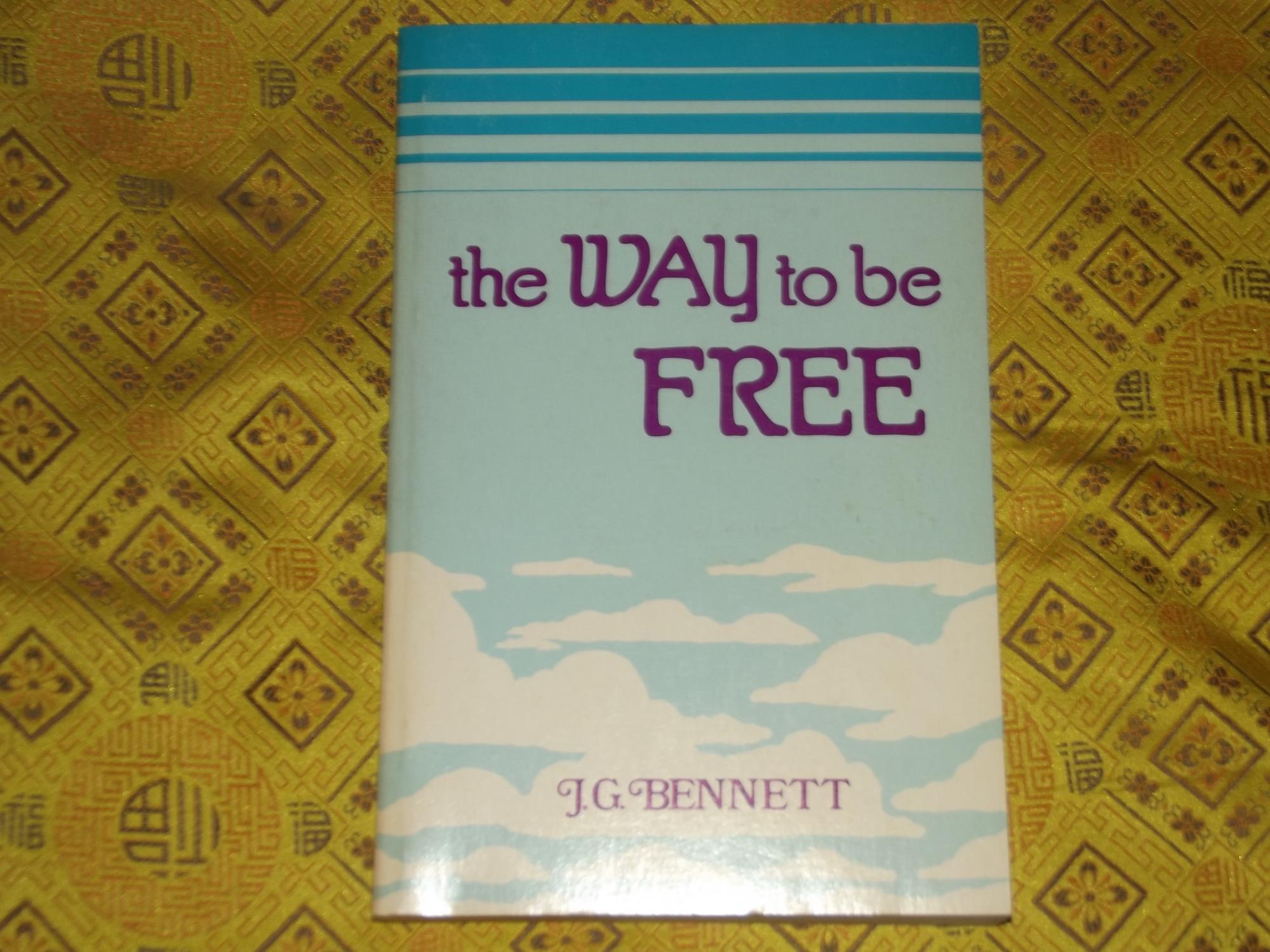 The Way to Be Free - Bennett, J.G.