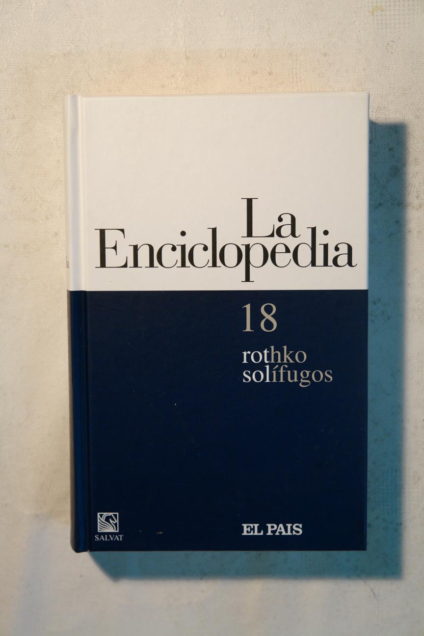 La enciclopedia 18. Rothko - Solífugos - Varios
