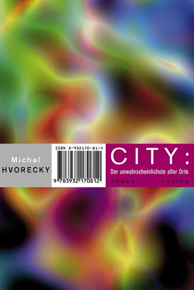 City: Der unwahrscheinlichste aller Orte (Trojanische Pferde, Bd. 18) - Michal Hvorecky