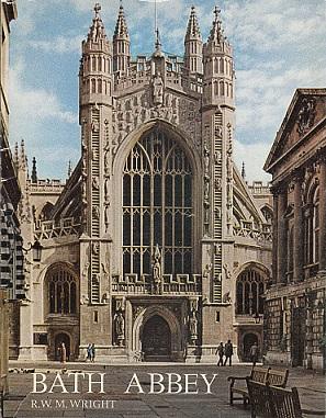 The Pictorial History of Bath Cathedral: The Abbey Church of St. Peter and St. Paul - Wright, Reginald Wilberforce Mills