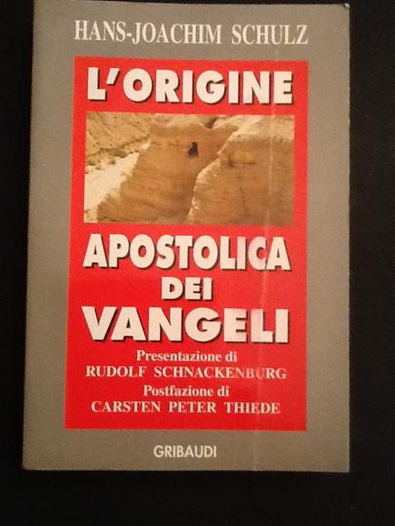 L'ORIGINE APOSTOLICA DEI VANGELI - HANS-JOACHIM SCHULZ