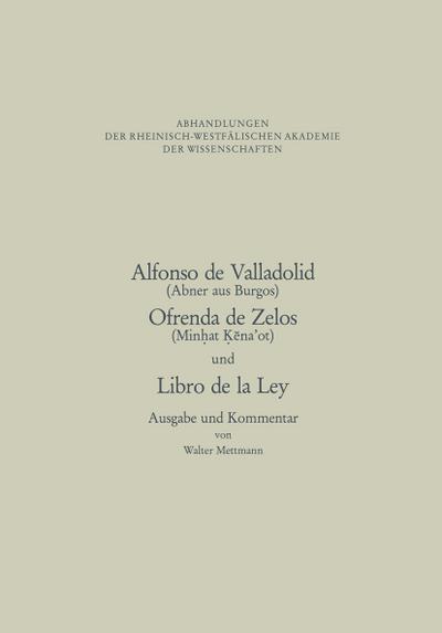 Alfonso de Valladolid. Ofrenda de Zelos. und Libro de la Ley - Walter Mettmann