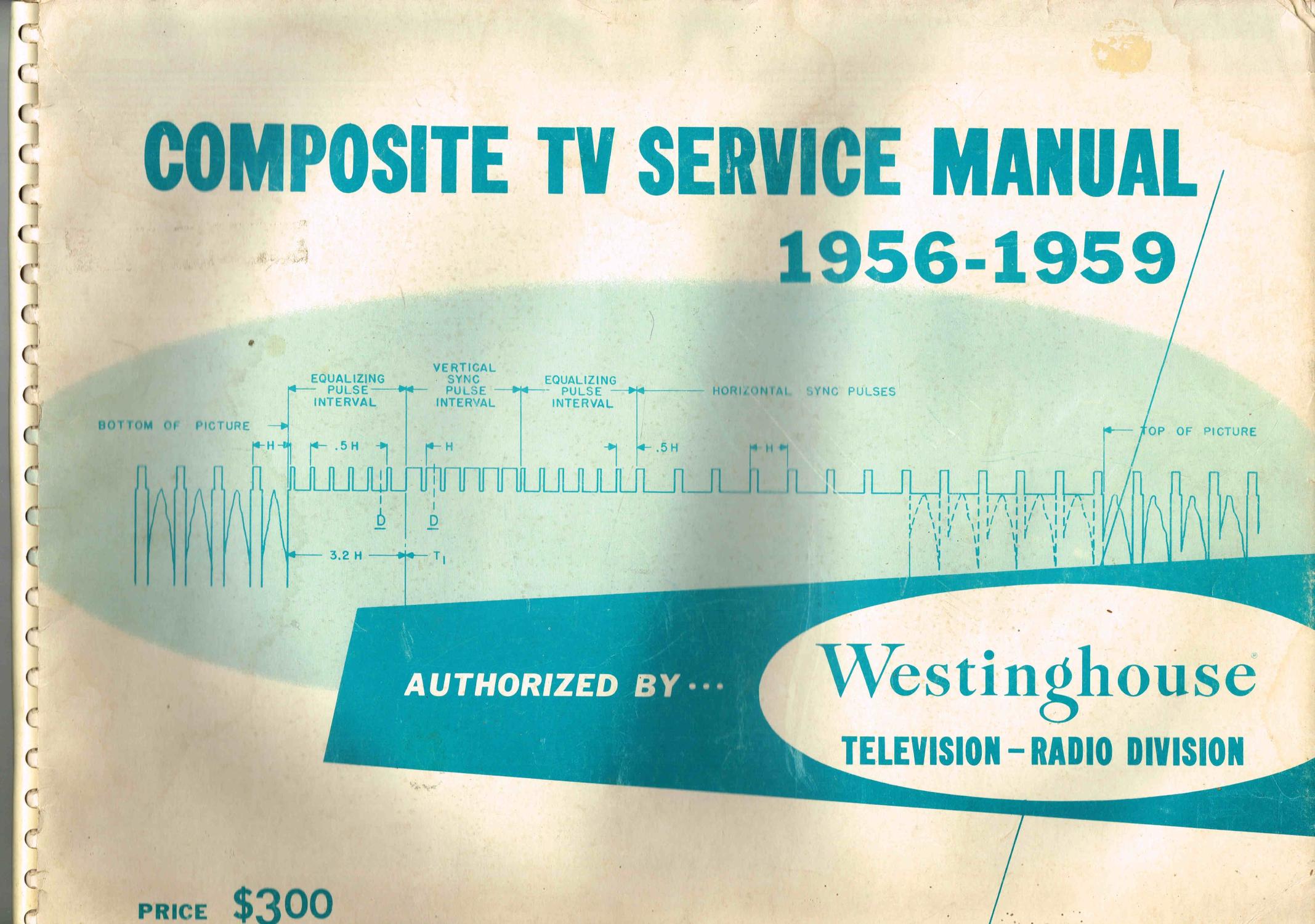 WESTINGHOUSE COMPOSITE TV SERVICE MANUAL 19561959 by Westinghouse
