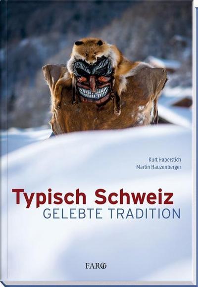 Typisch Schweiz : Gelebte Tradition - Kurt Haberstich