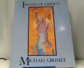 Images of Liberty - Grumet, Michael