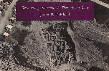 Recovering Sarepta, A Phoenician City: Excavations at Sarafand, Lebanon, 1969-1974, by the University Museum of Pennsylvania - Pritchard, James B.