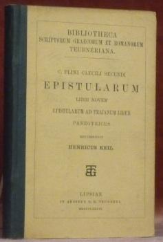 C. Plini Caecili Secundi Epistularum. Libri novem. Epistularum ad Traianum Liber. Panegyricus. Recognovit Henricus Keil. 