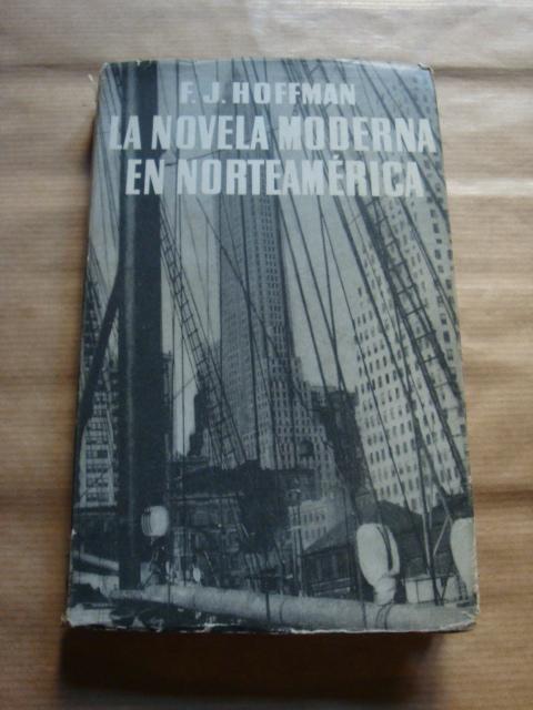 La Novela Moderna En Norteamerica 1900 1950 Von F J Hoffman Aceptable Encuadernacion De Tapa Blanda 1955 1Âª Edicion Llibres Capra