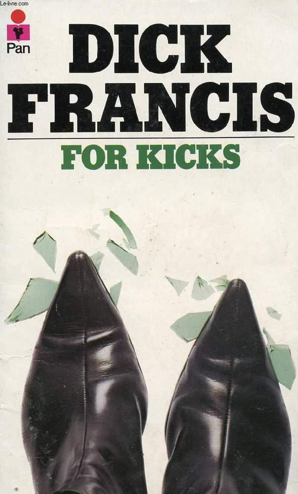 FOR KICKS - FRANCIS DICK