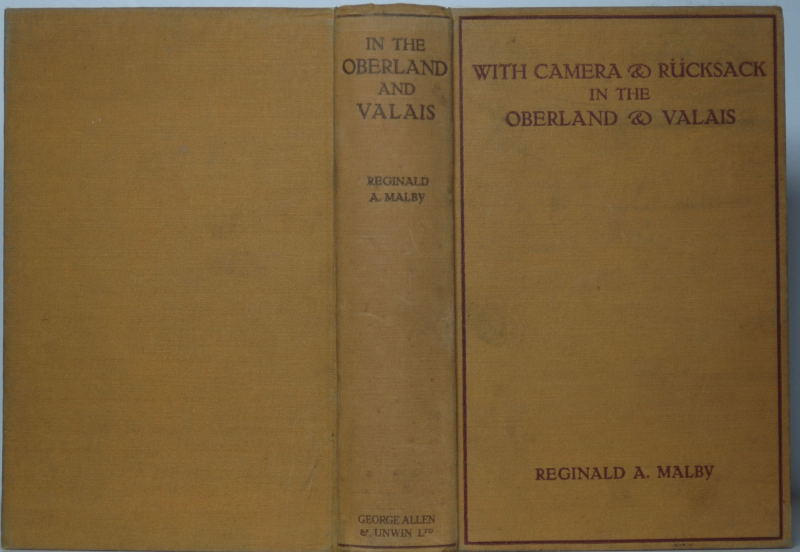 With Camera and Rucksack in the Oberland and Valais. Malby, Reginald: [Very Good]