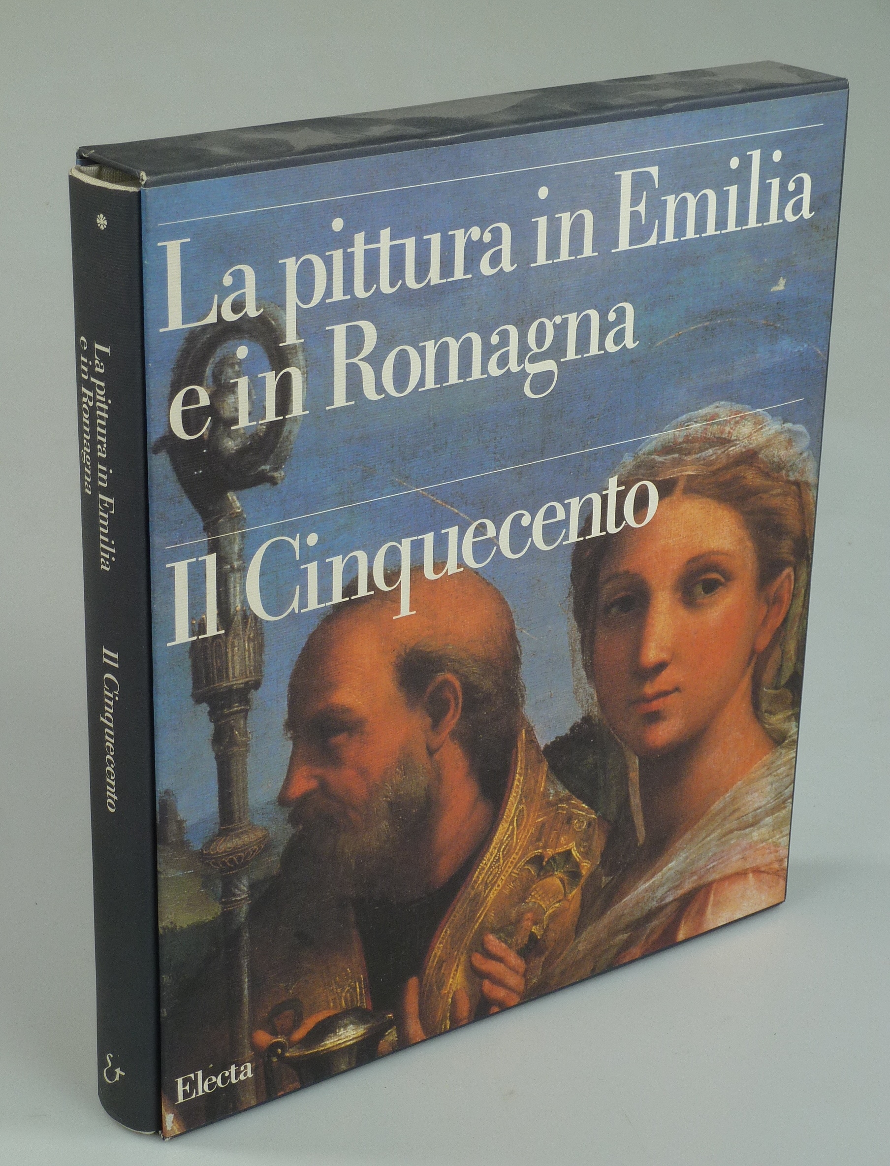 La pittura in Emilia e in Romagna. Il Cinquecento Tomo primo. - SPINSANTI TIRAPANI, Emanuela (Edit.).