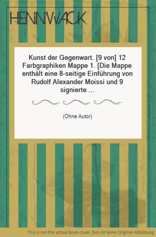 Kunst der Gegenwart. [9 von] 12 Farbgraphiken Mappe 1. [Die Mappe enthält eine 8-seitige 
