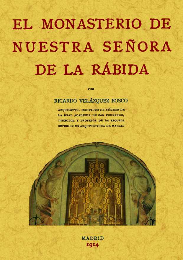 EL MONASTERIO DE NUESTRA SEÑORA DE LA RABIDA - RICARDO VELAZQUEZ BOSCO