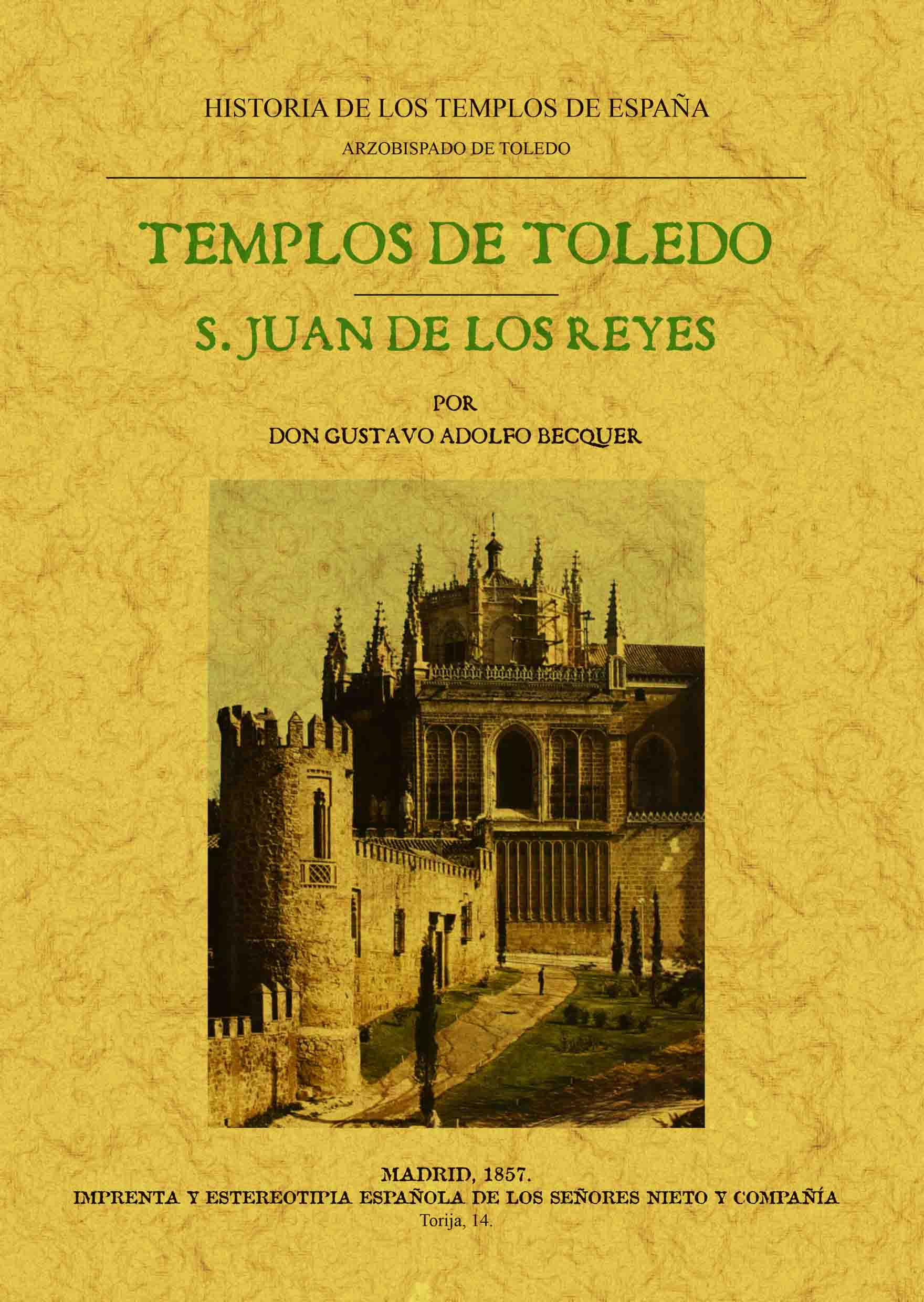 TEMPLOS DE TOLEDO. SAN JUAN DE LOS REYES. HISTORIA DE LOS TEMPLOS DE ESPAÑA. ARZOBISPADO DE TOLEDO. - BÉCQUER, GUSTAVO ADOLFO