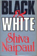 Black & White - Naipaul, Shiva