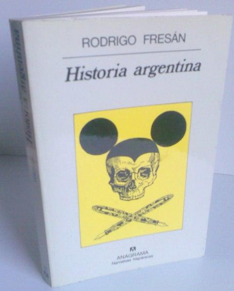 Historia Argentina - Rodrigo Fresán