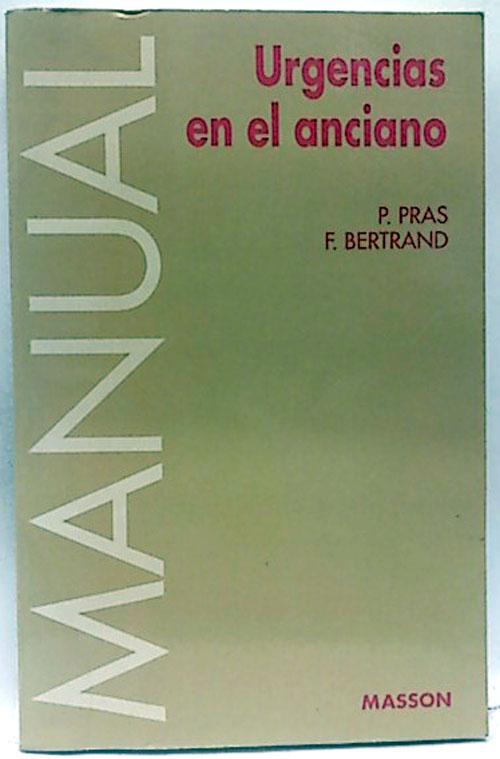 Urgencias En El Anciano by Pras, Pierre/Bertrand, François: Como nuevo  Rústica (1994) 1ª ed.