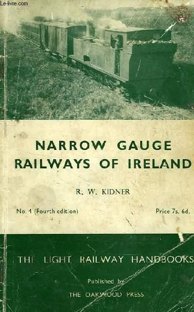 NARROW GAUGE RAILWAYS OF IRELAND - KIDNER R. W.